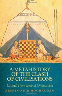 A Metahistory of the Clash of Civilisations: Us and Them Beyond Orientalism  