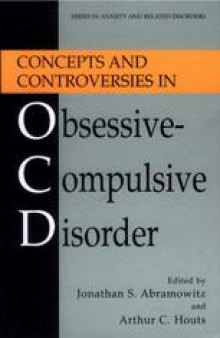 Concepts and Controversies in Obsessive-Compulsive Disorder