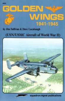 Golden Wings 1941-1945 USN-USMC Aircraft of World War II