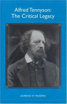 Alfred Tennyson: The Critical Legacy (Literary Criticism in Perspective)