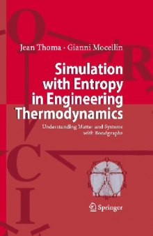 Simulation with Entropy in Engineering Thermodynamics: Understanding Matter and Systems with Bondgraphs