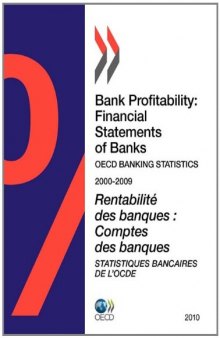 Bank Profitability: Financial Statements of Banks  - Rentabilité des banques : Comptes des banques 2000-2009 (OECD BANKING STATISTICS - STATISTIQUES BANCAIRES DE L’OCDE)
