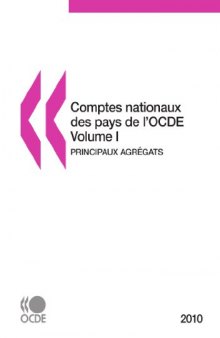 Comptes nationaux des pays de l'OCDE 2010, Volume I, Principaux agrégats
