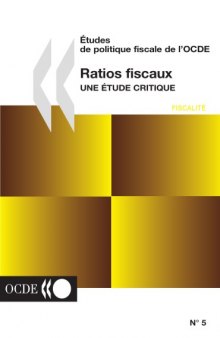 Études de politique fiscale de l'OCDE, n°5 : Ratios fiscaux : Une étude critique