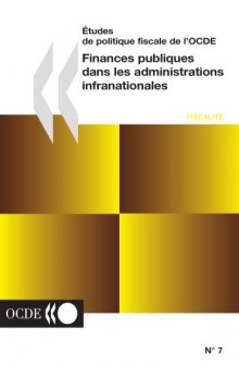Études de politique fiscale de l'OCDE, n°7 : Finances publiques dans les administrations infranationales