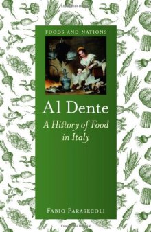 Al dente : a history of food in Italy