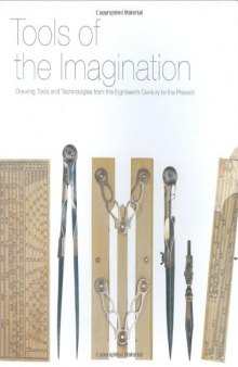 Tools of the imagination : drawing tools and technologies from the eighteenth century to the present