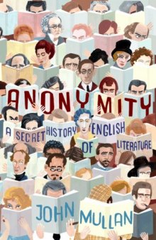 Anonymity: A Secret History of English Literature