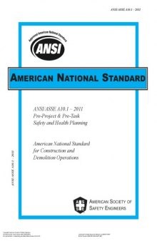 ANSI/ASSE A10.1 – 2011 Pre-Project & Pre-Task Safety and Health Planning American National Standard for Construction and   Demolition Operations