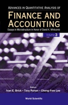 Advances In Quantitative Analysis Of Finance And Accounting Vol. 3: Essays in Microstructure in Honor of David K. Whitcomb