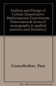Analysis and Design of Certain Quantitative Multiresponse Experiments