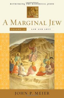 A Marginal Jew: Rethinking the Historical Jesus, Volume 4: Law and Love