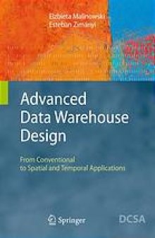 Advanced data warehouse design : from conventional to spatial and temporal applications