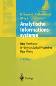 Analytische Informationssysteme: Data Warehouse, On-Line Analytical Processing, Data Mining