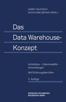 Das Data Warehouse-Konzept: Architektur — Datenmodelle — Anwendungen Mit Erfahrungsberichten