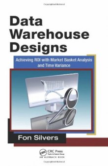 Data Warehouse Designs: Achieving ROI with Market Basket Analysis and Time Variance