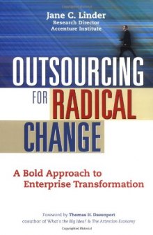 Outsourcing for Radical Change: A Bold Approach to Enterprise Transformation