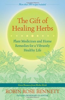 The gift of healing herbs : plant medicines and home remedies for a vibrantly healthy life