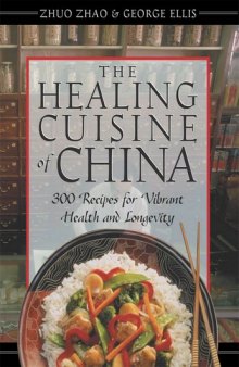 The Healing Cuisine of China: 300 Recipes for Vibrant Health and Longevity