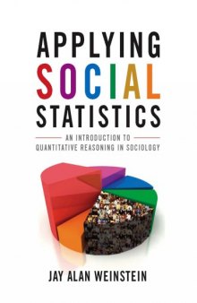 Applying social statistics : an introduction to quantitative reasoning in sociology