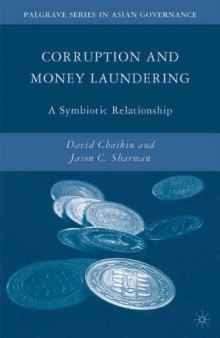 Corruption and Money Laundering: A Symbiotic Relationship (Palgrave Series on Asian Governance)