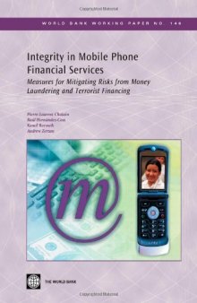 Integrity in Mobile Phone Financial Services: Measures for Mitigating the Risks of Money Laundering and Terrorist Financing (World Bank Working Papers)