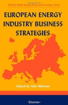 European Energy Industry Business Strategies (Elsevier Global Energy Policy and Economics Series)