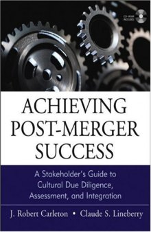 Achieving Post-Merger Success: A Stakeholder's Guide to Cultural Due Diligence, Assessment, and Integration