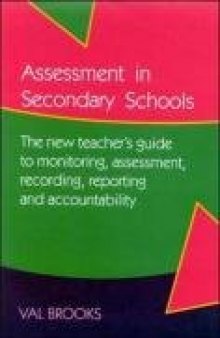 Assessment in Secondary Schools: The New Teacher's Guide to Monitoring, Assessment, Recording, Reporting and Accountability