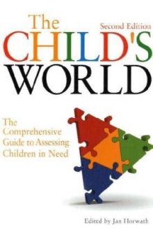 The Child's World: The Comprehensive Guide to Assessing Children in Need, 2nd Edition