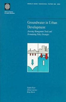 Groundwater in Urban Development: Assessing Management Needs and Formulating Policy Strategies (World Bank Technical Paper)