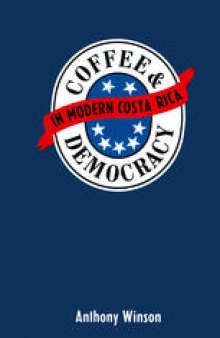 Coffee and Democracy in Modern Costa Rica