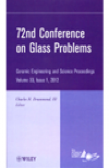 72nd Conference on Glass Problems. Ceramic Engineering and Science Proceedings, Volume 33, Issue 1