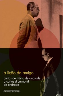 A lição do amigo - Cartas de Mário de Andrade a Carlos Drummond de Andrade