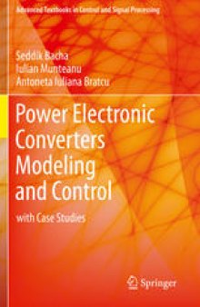 Power Electronic Converters Modeling and Control: with Case Studies