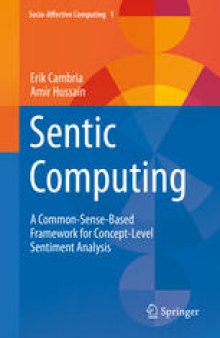 Sentic Computing: A Common-Sense-Based Framework for Concept-Level Sentiment Analysis