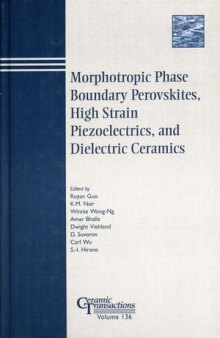 Morphotropic Phase Boundary Perovskites, High Strain Piezoelectrics, and Dielectric Ceramics, Volume 136