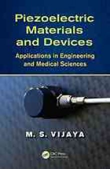 Piezoelectric materials and devices : applications in engineering and medical sciences