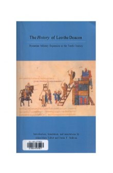 The History of Leo the Deacon: Byzantine Military Expansion in the Tenth Century 