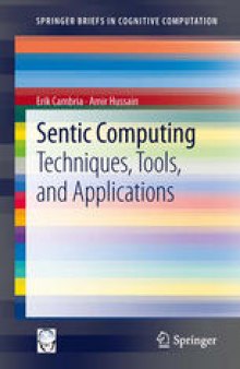 Sentic Computing: Techniques, Tools, and Applications