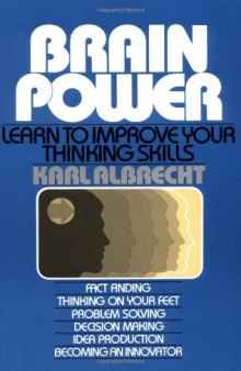 Brain Power: Learn to Improve Your Thinking Skills  