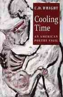 Cooling time : an American poetry vigil