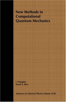 Advances in Chemical Physics, New Methods in Computational Quantum Mechanics (Volume 93)