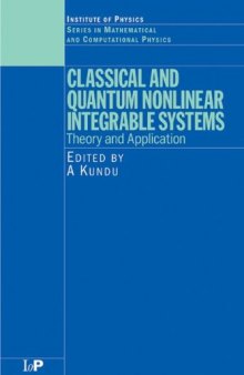 Classical and Quantum Nonlinear Integrable Systems: Theory and Application