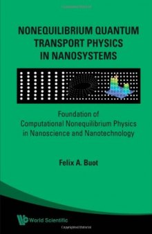 Nonequilibrium Quantum Transport Physics In Nanosystems: Foundation Of Computational Nonequilibrium Physics In Nanoscience And Nanotechnology