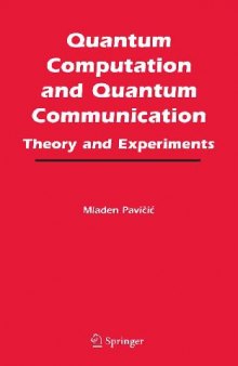 Quantum Computation and Quantum Communication: Theory and Experiments