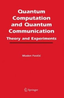 Quantum Computation and Quantum Communication:: Theory and Experiments