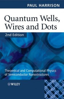 Quantum Wells, Wires and Dots: Theoretical and Computational Physics, Second Edition