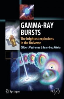 Gamma-Ray Bursts: The brightest explosions in the Universe