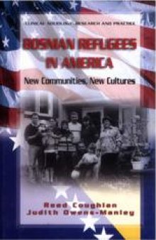 Bosnian Refugees in America: New Communities, New Cultures